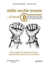 Pamphlet - Addio vecchie monete: è l’ora di Bitcoin. Come le criptovalute cambieranno il mondo. L’approccio della scuola austriaca e dei libertari