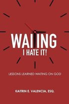 Waiting - I Hate It!
