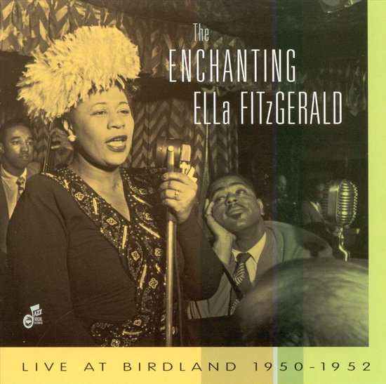 Enchanting Ella Fitzgerald: Live at Birdland, 1950-1952
