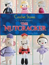 Crochet Stories: E. T. A. Hoffmann's The Nutcracker