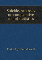 Suicide. An essay on comparative moral statistics