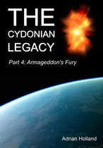 The Cydonian Legacy 4 - The Cydonian Legacy - Part 4 - Armageddon's Fury