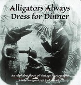 Omslag Alligators Always Dress for Dinner