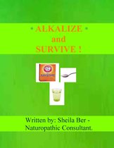ALKALIZE and SURVIVE!