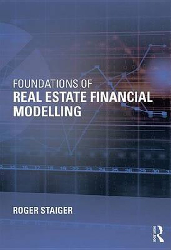 Foundations of Real Estate Financial Modelling (ebook), Roger Staiger