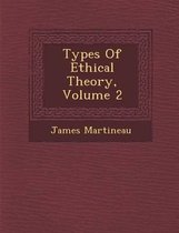 Types of Ethical Theory, Volume 2