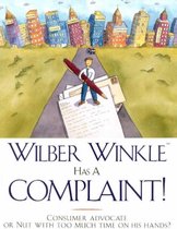 Wilber Winkle Has a Complaint!