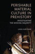 Perishable Material Culture In Prehistor