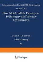 Base Metal Sulfide Deposits in Sedimentary and Volcanic Environments
