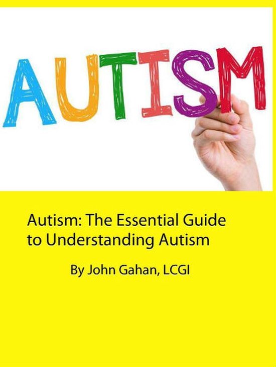 Autism: The Essential Guide to Understanding Autism - cover