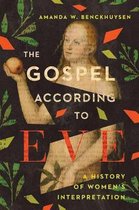 The Gospel According to Eve A History of Women's Interpretation