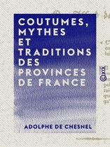 Coutumes, mythes et traditions des provinces de France