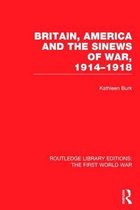 Britain, America and the Sinews of War 1914-1918