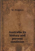 Australia its history and present condition