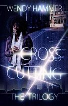 The Cross Cutting Trilogy