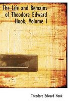 The Life and Remains of Theodore Edward Hook, Volume I