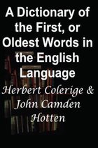 A Dictionary of the First, or Oldest Words in the English Language