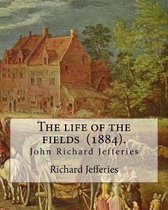 The Life of the Fields (1884). by