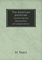 The American politician containing the Declaration of independence