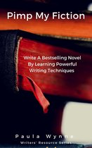 Writers' Resource Series 1 - Pimp My Fiction