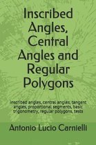 Inscribed Angles, Central Angles and Regular Polygons