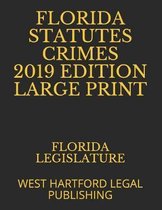 Florida Statutes Crimes 2019 Edition Large Print