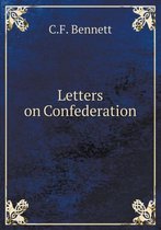 Letters on Confederation