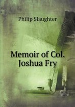 Memoir of Col. Joshua Fry