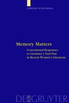 Memory Matters: Generational Responses to Germany's Nazi Past in Recent Women's Literature