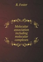Molecular association including molecular complexes