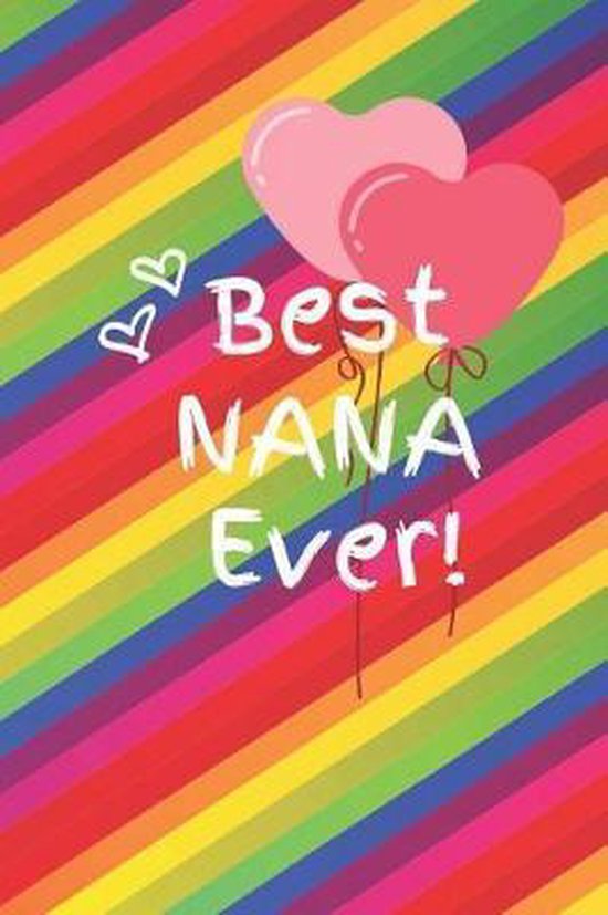 Best Nana Ever, Cute Colorful Notebooks 9781797644448 Boeken
