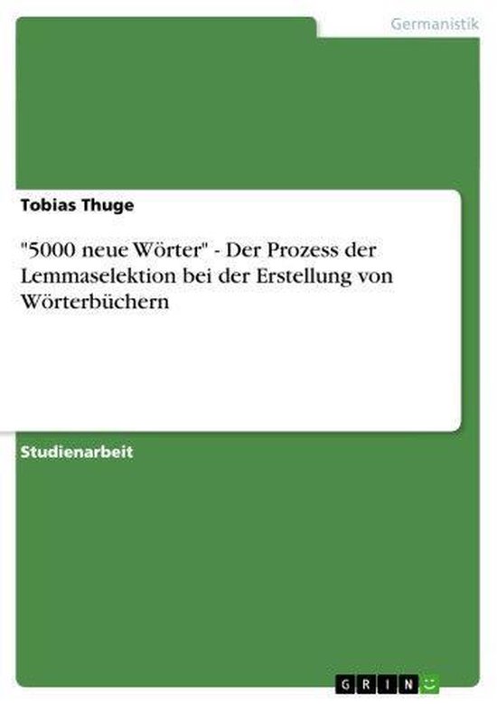 '5000 neue Wörter' - Der Prozess der Lemmaselektion bei der Erstellung von Wörterbüchern