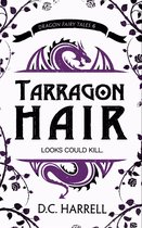 Dragon Fairy Tales 6 - Tarragon Hair