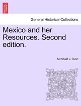 Mexico and Her Resources. Second Edition.