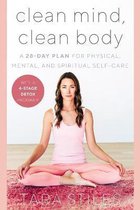 Clean Mind, Clean Body A 28Day Plan for Physical, Mental, and Spiritual SelfCare
