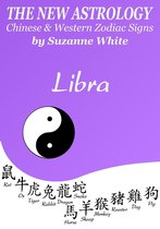New Astrology by Sun Signs 7 - Libra The New Astrology – Chinese and Western Zodiac Signs: The New Astrology by Sun