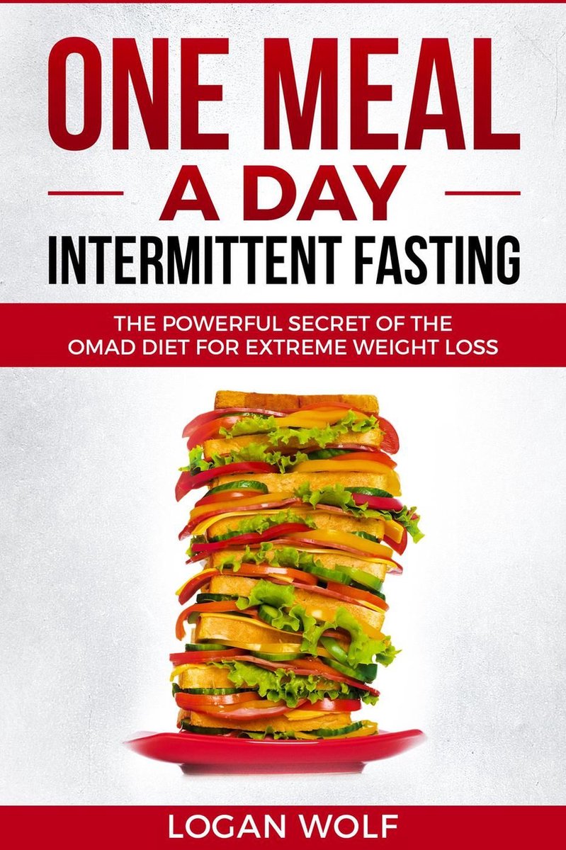 Omslag van ONE MEAL A DAY Intermittent Fasting: The Powerful Secret of the OMAD Diet for Extreme Weight Loss