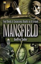 Foul Deeds & Suspicious Deaths - Foul Deeds & Suspicious Deaths in & Around Mansfield