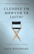 Y Meddwl a'r Dychymyg Cymreig - Cleddyf ym Mrwydr yr Iaith?