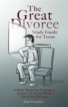 CS Lewis Study Series - The Great Divorce Study Guide for Teens