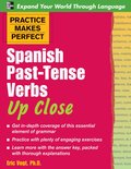 Practice Makes Perfect Spanish Past-Tense Verbs Up Close (Ebook)