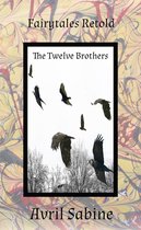 Fairytales Retold - The Twelve Brothers
