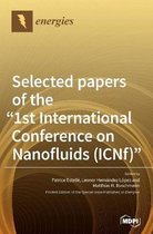 Selected papers of the "1st International Conference on Nanofluids (ICNf)"