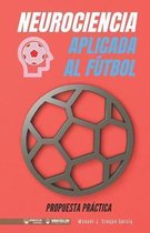 Neurociencia aplicada al futbol. Propuesta practica