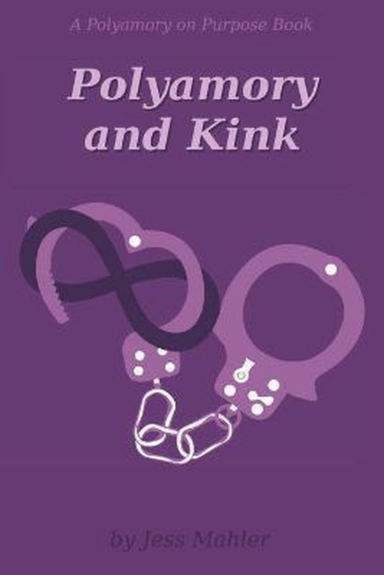 Polyamory on Purpose Guides- Polyamory and Kink - cover