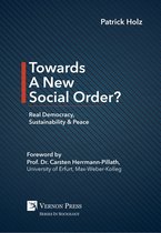 Series in Sociology - Towards A New Social Order? Real Democracy, Sustainability & Peace