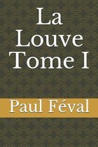 La Louve Tome I