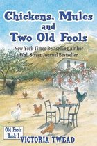 Old Fools- Chickens, Mules and Two Old Fools