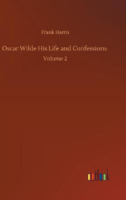 Oscar Wilde His Life And Confessions Professor Frank Harris 9783752364200 Boeken