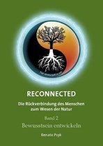 RECONNECTED - Die Ruckverbindung des Menschen zum Wesen der Natur